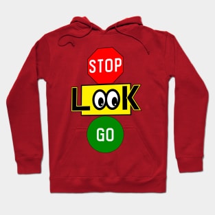 Stop, Look, Go Hoodie